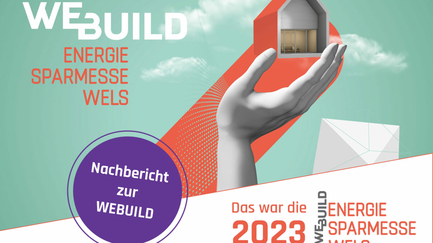 Nachbericht zur WEBUILD Energiesparmesse Wels 2023!